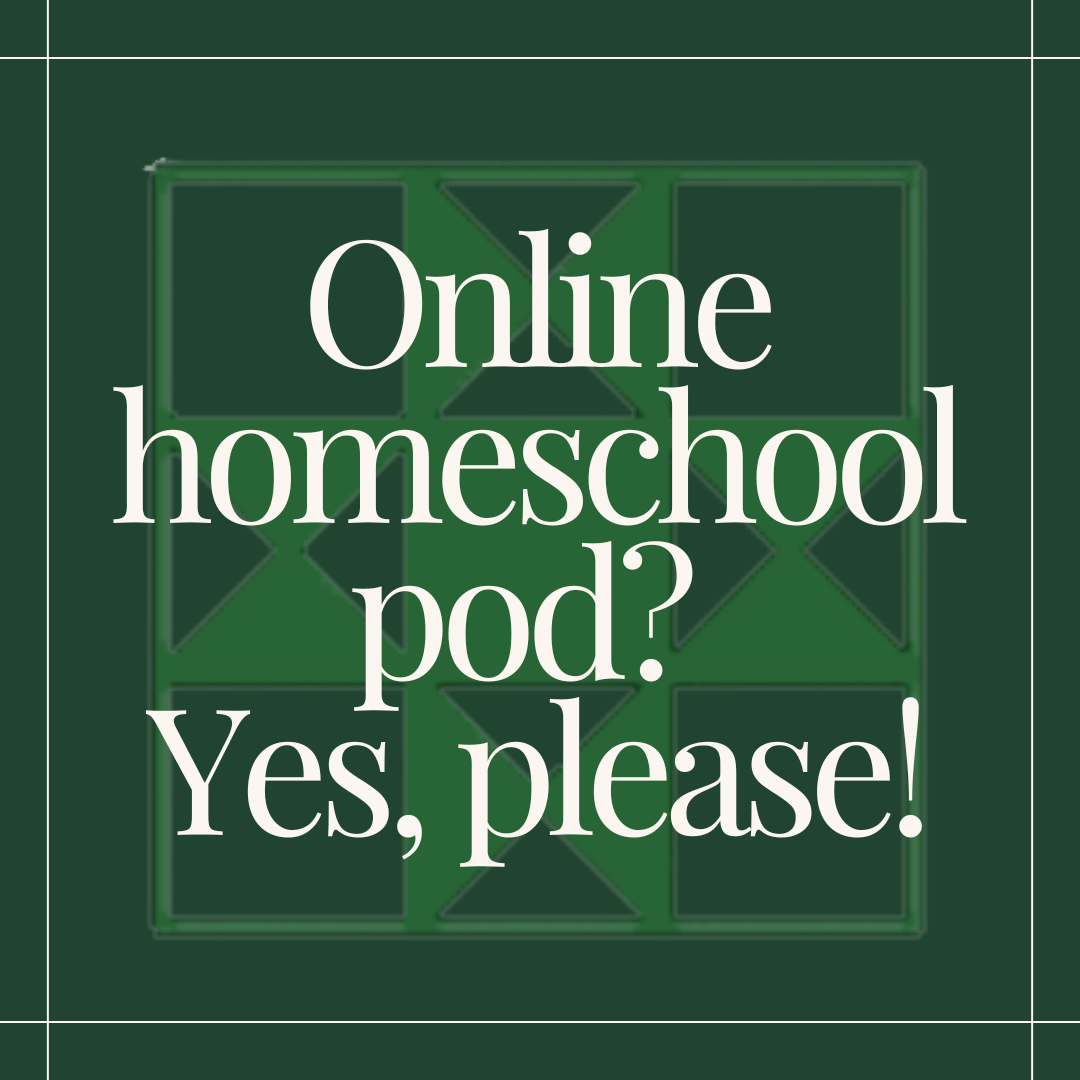 Online homeschool pod? Yes, please!